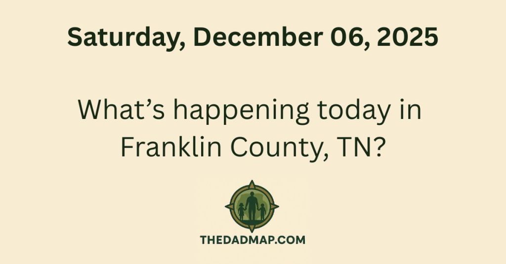 🎄 What’s Happening Today in Franklin County, TN? (Saturday, December 6,&nbsp;2025)