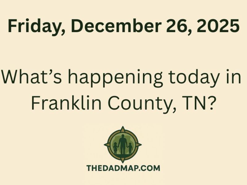 🎶 What’s Happening Today in Franklin County, TN? (Friday, December 26,&nbsp;2025)