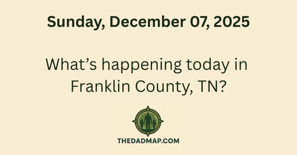 🎄 What’s Happening Today in Franklin County, TN? (Sunday, December 7,&nbsp;2025)