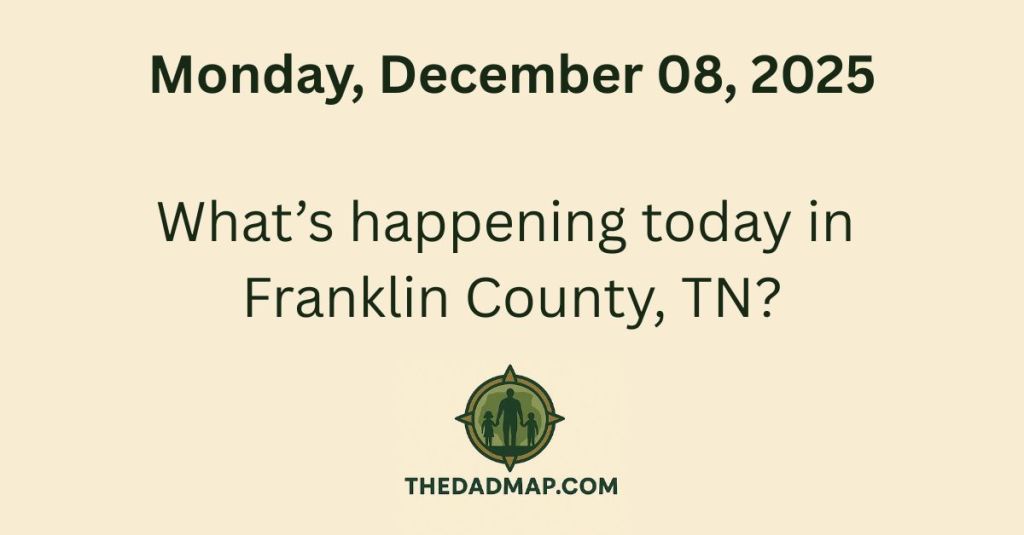 🎄✨ What’s Happening Today in Franklin County, TN? (Monday, December 8,&nbsp;2025)