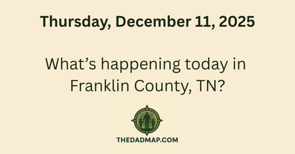 🎄✨ What’s Happening Today in Franklin County, TN? (Thursday, December 11,&nbsp;2025)