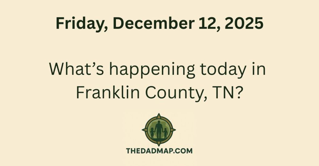 🎄✨ What’s Happening Today in Franklin County, TN? (Friday, December 12,&nbsp;2025)