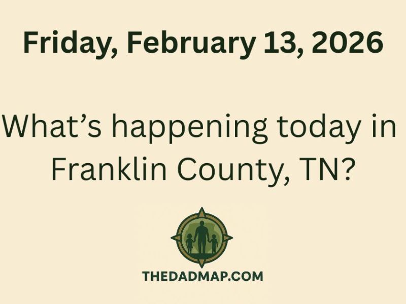 What’s Happening Today in Franklin County, TN? (Friday, February 13,&nbsp;2026)