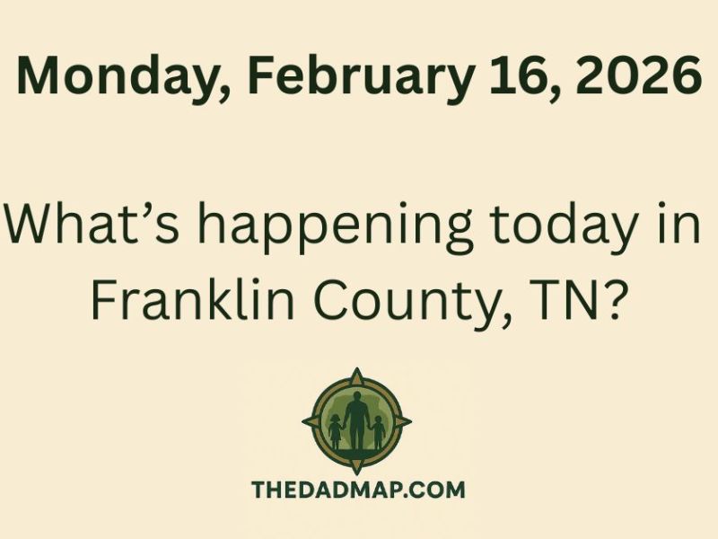 What’s Happening Today in Franklin County, TN? (Monday, February 16,&nbsp;2026)