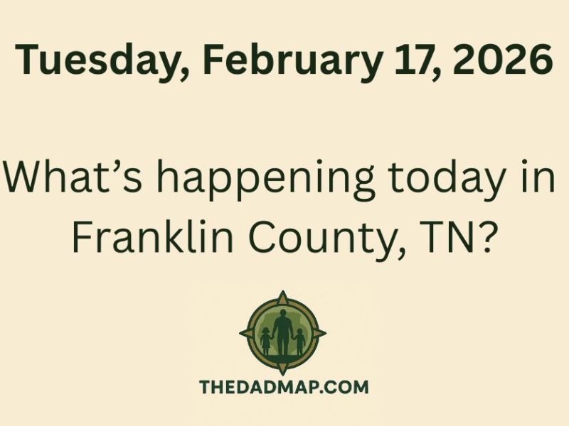 🎉 What’s Happening Today in Franklin County, TN? (Tuesday, February 17,&nbsp;2026)