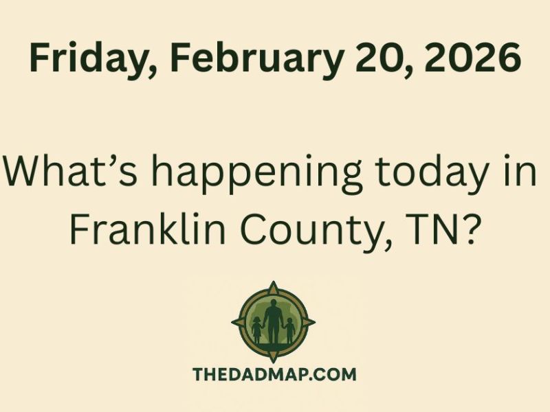 🎉 What’s Happening Today in Franklin County, TN? (Friday, February 20,&nbsp;2026)