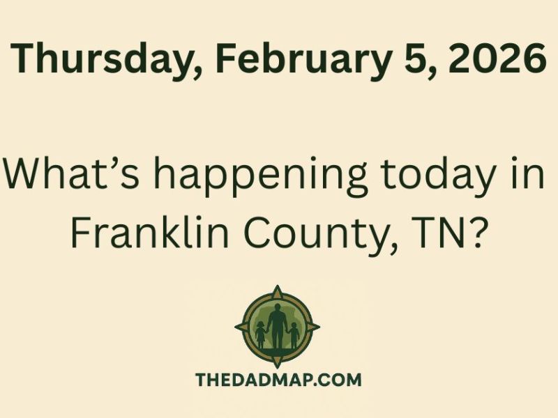 🎉 What’s Happening Today in Franklin County, TN? (Thursday, February 5,&nbsp;2026)