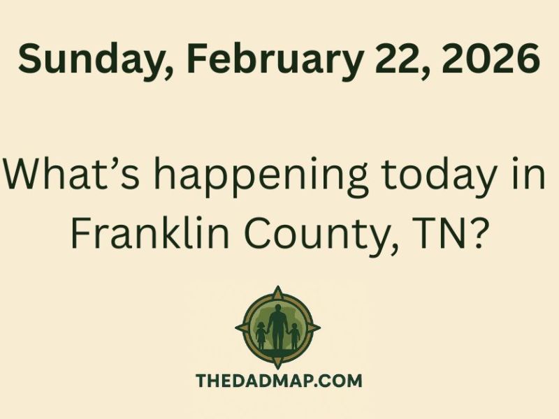 🎮 What’s Happening Today in Franklin County, TN? (Sunday, February 22,&nbsp;2026)