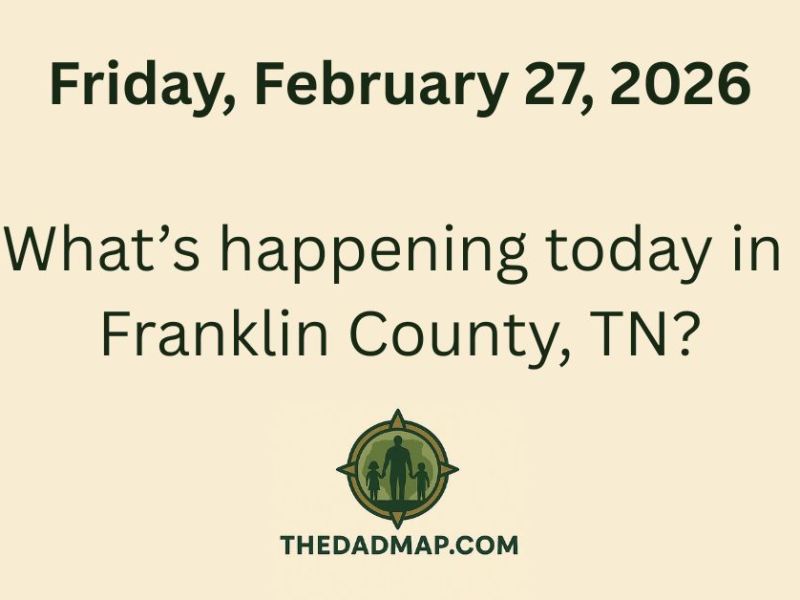 🎉 What’s Happening Today in Franklin County, TN? (Friday, February 27,&nbsp;2026)
