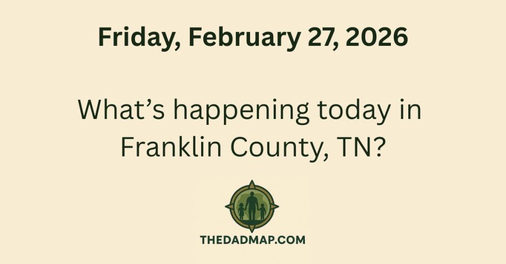 🎉 What’s Happening Today in Franklin County, TN? (Friday, February 27,&nbsp;2026)